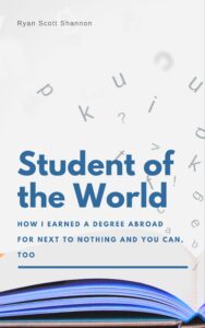 student of the world by ryan shannon ebook travel the world study cheap abroad study abroad low cost free study abroad study in europe